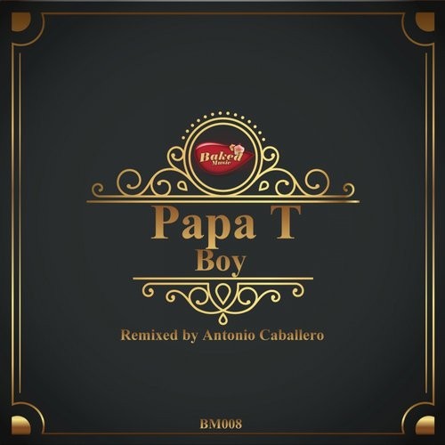 image cover: Papa T - Boy / Baked Music / BM008