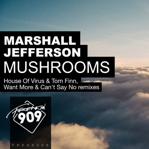 image cover: Marshall Jefferson - Mushrooms / Freakin909 / FREAK009