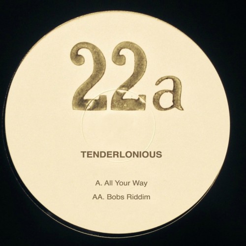image cover: Tenderlonious - All Your Way / 22a / 22A009D