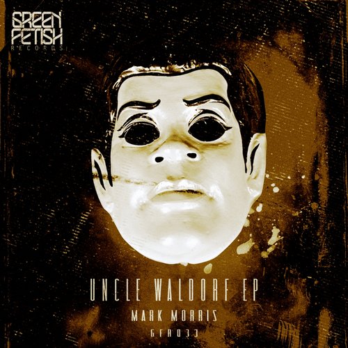 image cover: Mark Morris - Uncle Waldorf EP / Green Fetish Records