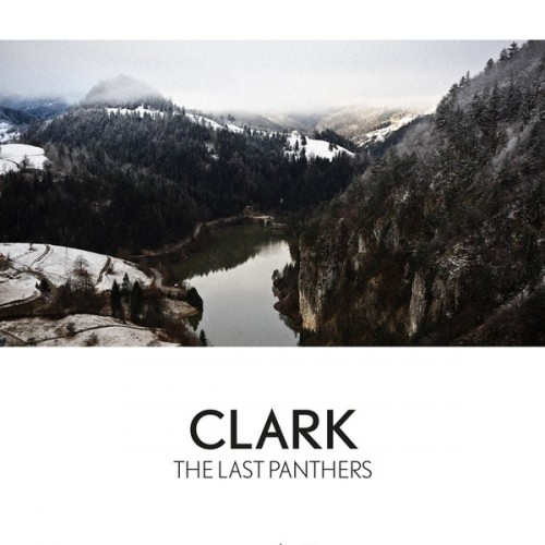image cover: Clark - The Last Panthers / Warp Records / WARPCDD274