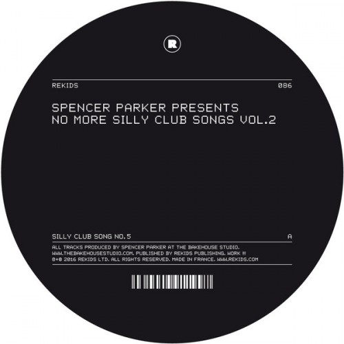 image cover: Spencer Parker - No More Silly Club Songs Vol.2 / Rekids / REKIDS086