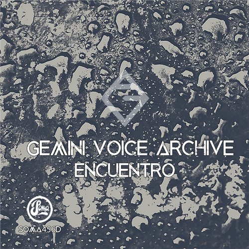 image cover: Gemini Voice Archive - Encuentro / Soma Records / SOMA458D