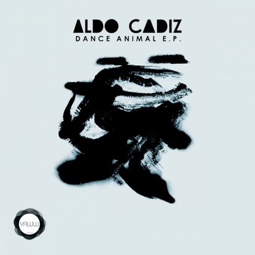 image cover: Aldo Cadiz - Dance Animal EP / Yaww Recordings / YAWW006