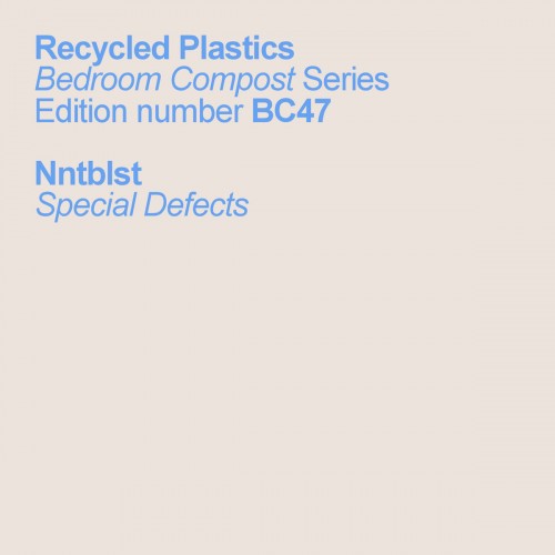 image cover: Nntblst - Special Defects / Recycled Plastics / BC47