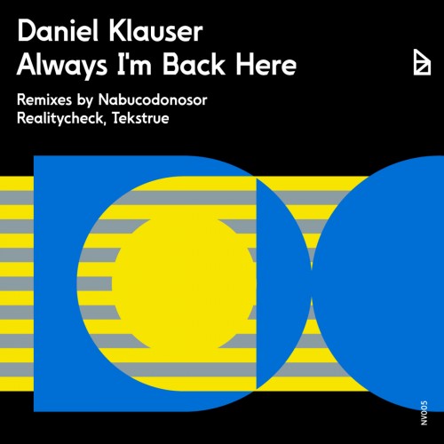 image cover: Daniel Klauser - Always I'm Back Here / Neo Violence / NV005