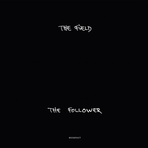 image cover: The Field - The Follower / Kompakt / Kompakt350