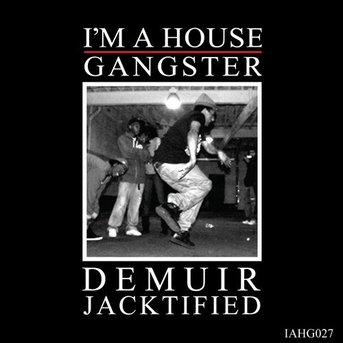 image cover: Demuir - Jacktified / I'm a House Gangster / IAHG027