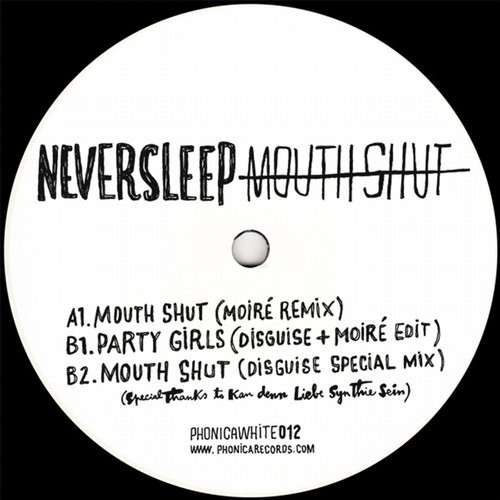 image cover: Neversleep - Mouth Shut / Party Girls / Phonica Recordings / PHONICAWHITE012