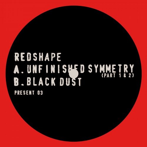 image cover: Redshape - Unfinished Symmetry / Present Recordings / PRESENT03