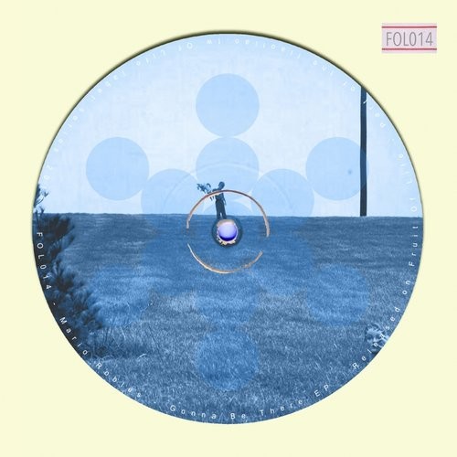 image cover: Mario Robles - Gonna Be There EP / Fruit Of Life / FOL014