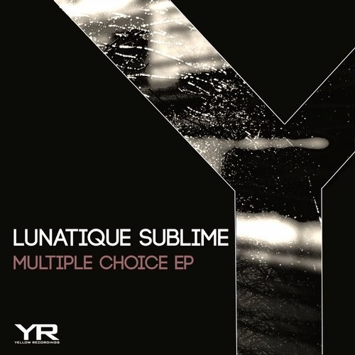 image cover: Lunatique Sublime - Multiple Choice EP / Yellow Recordings / YR067