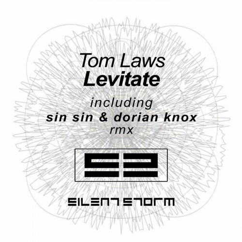 image cover: Tom Laws, Sin Sin, Dorian Knox - Levitate / Silent Storm / SSR020