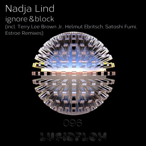 image cover: Nadja Lind, Estroe, Satoshi Fumi, Terry Lee Brown Jr. - Ignore & Block / Lucidflow / LF096