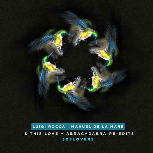 image cover: Luigi Rocca - Is This Love | Abracadabra Re-edits / 303Lovers / 303L1610