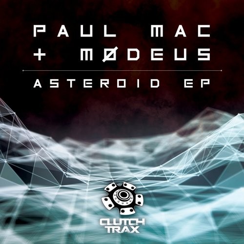 image cover: Paul Mac, Mødeus - Asteroid EP / Clutch Trax / CLU038