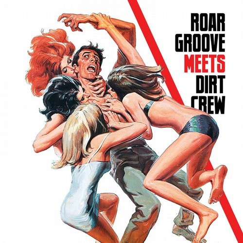 image cover: VA - Roar Groove meets Dirt Crew Recordings / Dirt Crew Recordings / DIRT096