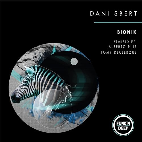 image cover: Dani Sbert - Bionik (Alberto Ruiz, Tomy DeClerque Rmx / Funk'n Deep Records / FNDSG040