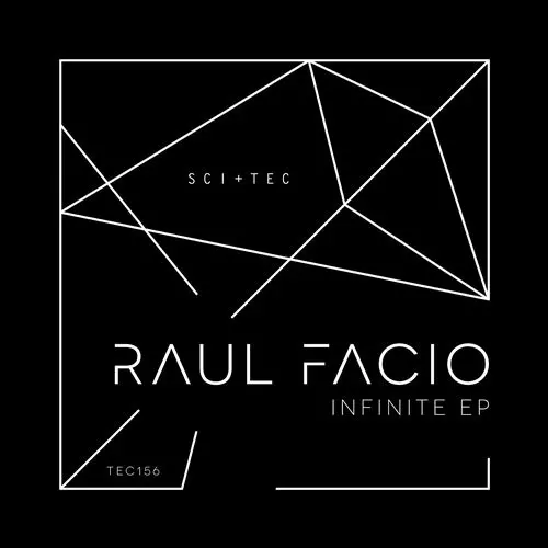 image cover: Raul Facio - Infinite EP / SCI+TEC / TEC156
