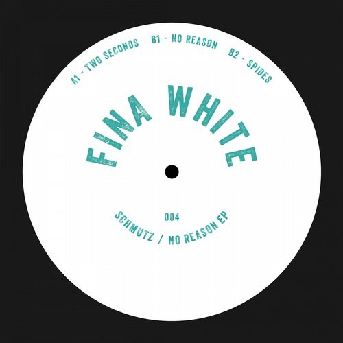 image cover: Schmutz - No Reason EP / FINA White / FINAWHITE004