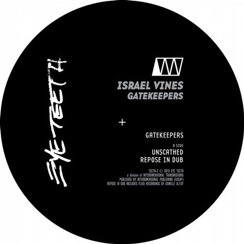 image cover: Israel Vines - Gatekeepers / Eye Teeth / TEETH3