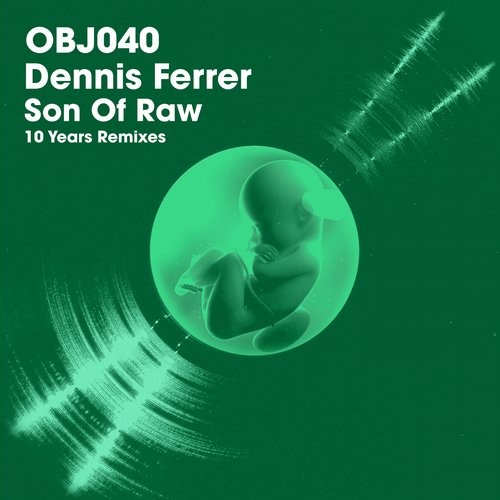 image cover: Dennis Ferrer - Son Of Raw (10 Years Remixes) / Objektivity / OBJ040D