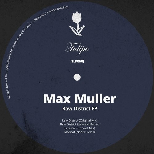 image cover: Max Muller - Raw District EP / Tulipe Records / TLP060