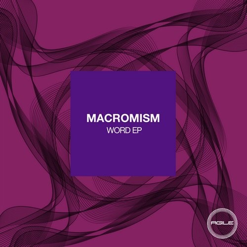 image cover: Macromism - Word EP / Agile Recordings / AGILE070