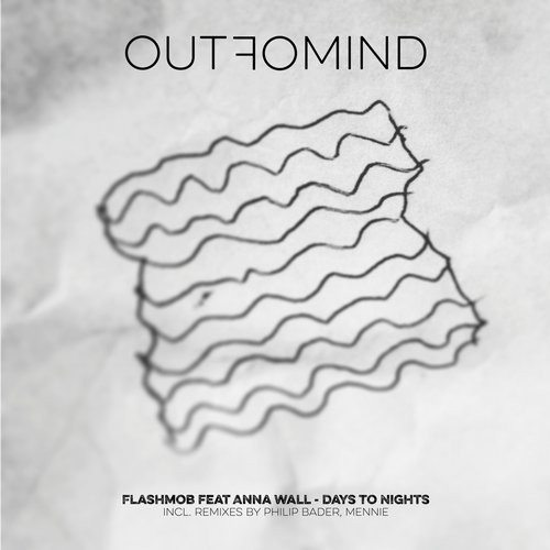 image cover: Flashmob featuring Anna Wall - Days to Nights / Out Of Mind / OOM004