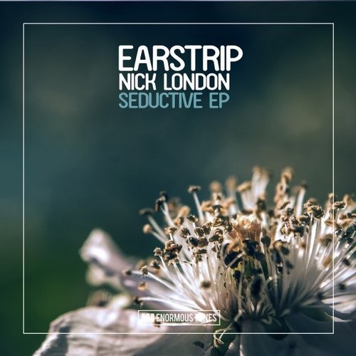 image cover: Earstrip, Nick London - Seductive EP / Enormous Tunes / ETR299
