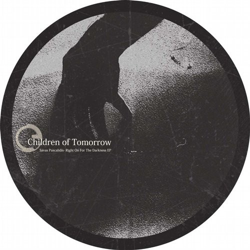 image cover: Savas Pascalidis - Right On For The Darkness EP / Children Of Tomorrow / COT016