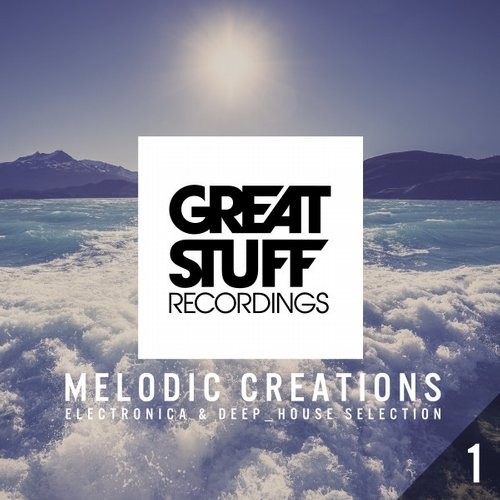 image cover: Melodic Creations Vol. 1 / Great Stuff Recordings / GSRCD034
