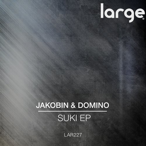 image cover: Jakobin & Domino - Suki / Large Music / LAR227