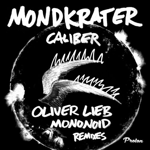 image cover: Mondkrater - Caliber (Oliver Lieb, Mononoid Remixes) / Proton Music / PROTON0321