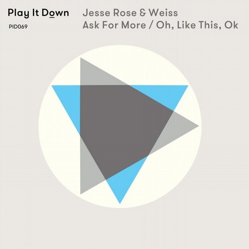 image cover: Jesse Rose, Weiss (UK) - Ask For More / Oh, Like This, Ok / Play It Down / PID069