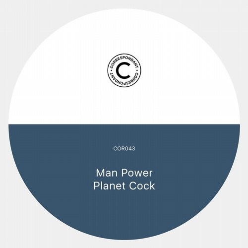 image cover: Man Power - Planet Cock / Correspondant / CORRESPONDANT43D