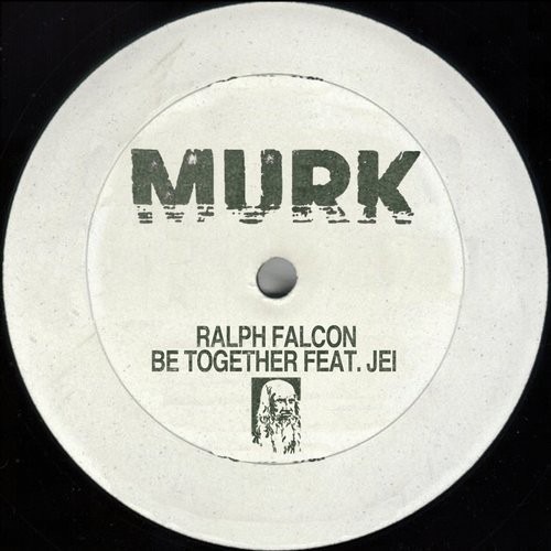 image cover: Ralph Falcon - Be Together Feat. Jei / Murk Records / MURK034