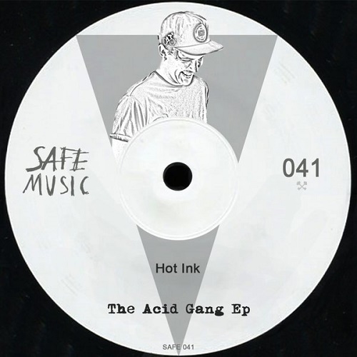 image cover: Hot Ink - The Acid Gang EP / Safe Music / SAFE041