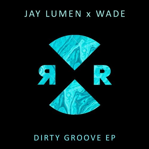 image cover: Jay Lumen, Wade - Dirty Groove EP / Relief / RR2084