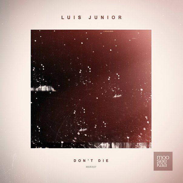 image cover: Luis Junior - Don't Die / Mooseekaa / MSK027