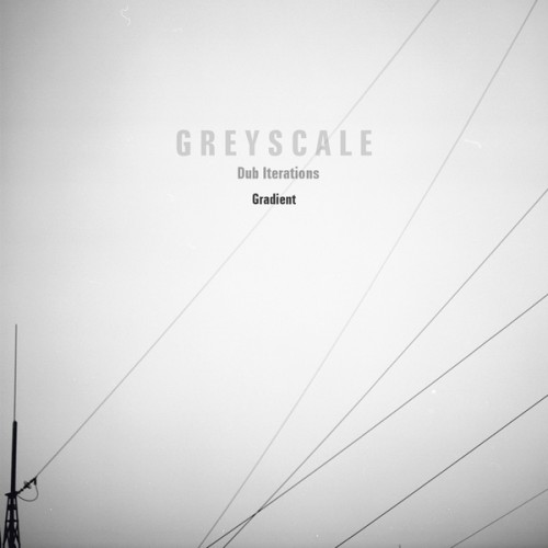 image cover: Gradient - Dub Iterations / Greyscale / GRSCL03