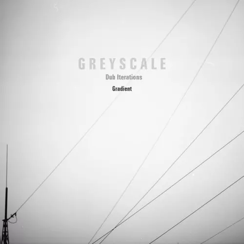 image cover: Gradient - Dub Iterations / Greyscale / GRSCL03