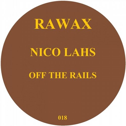 image cover: Nico Lahs - Off The Rails / Rawax / RAWAX018