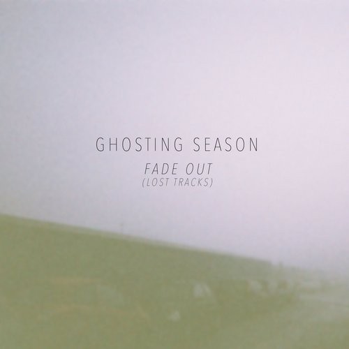 image cover: Ghosting Season - Fade Out (Lost Tracks) / This Is It Forever / TIIF028