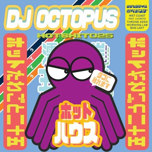 image cover: DJ Octopus - Wet Coast / Hot Haus Recs / HOTSHIT025