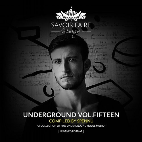 image cover: VA - Underground Vol. Fifteen (Compiled By Spennu) / Savoir Faire Musique / SFMU15