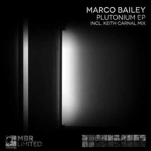 image cover: Marco Bailey - Plutonium EP / MBR Limited / MBRLTD012D