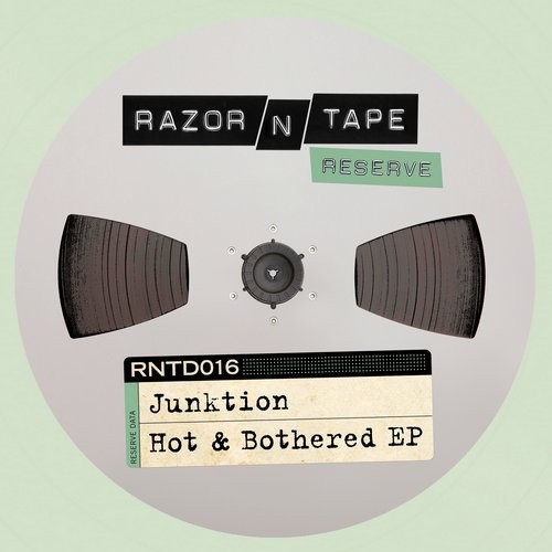 image cover: Junktion - Hot & Bothered EP / Razor-N-Tape Records / RNTD016