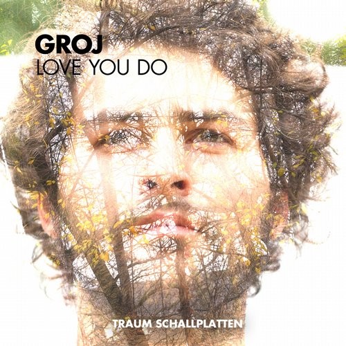image cover: Groj - Love You Do EP / Traum / TRAUMV199