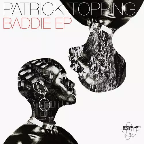 image cover: Patrick Topping - Baddie EP / Repopulate Mars / RPM002